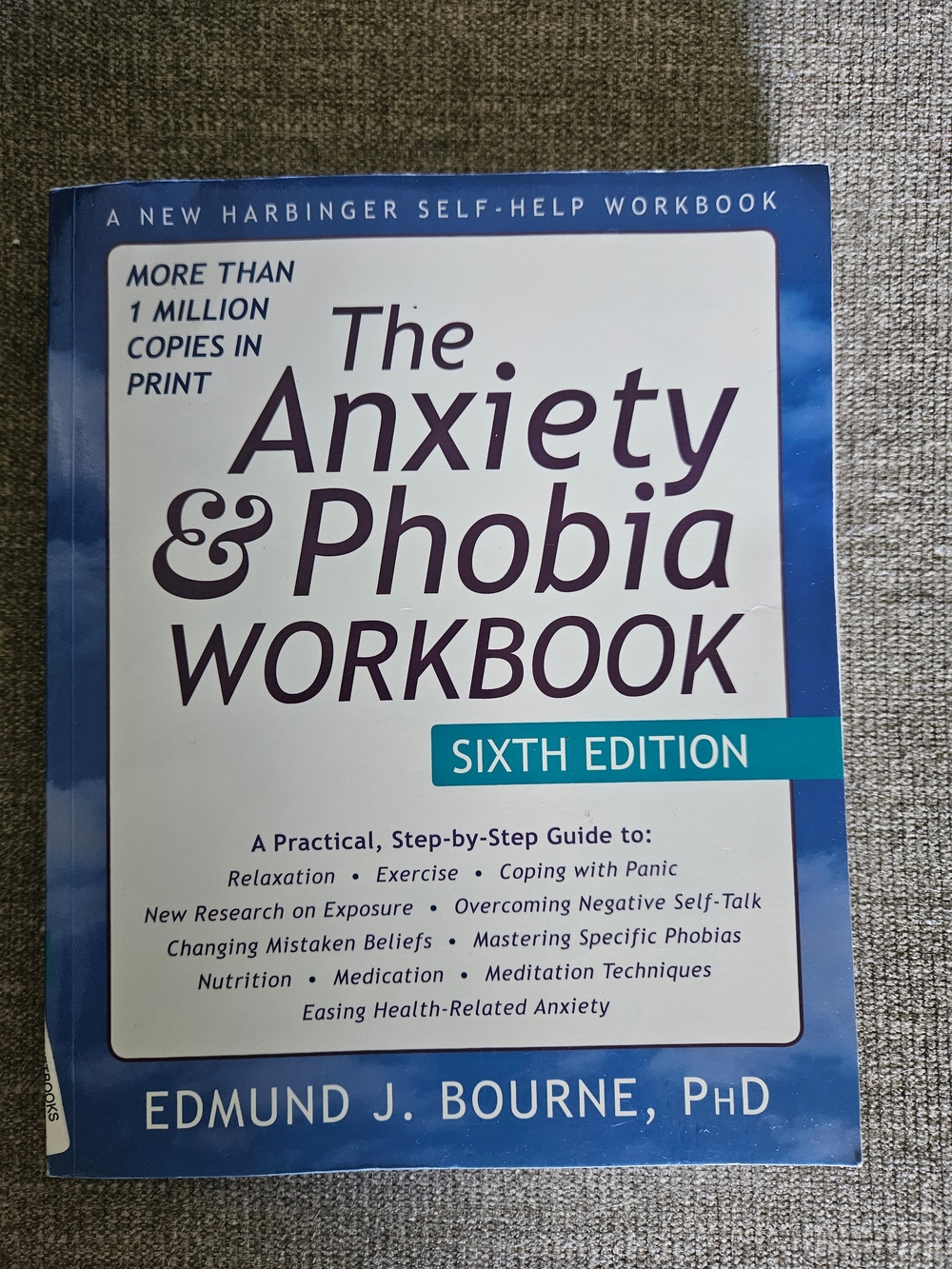 The Anxiety & Phobia Workbook - Sixth Edition